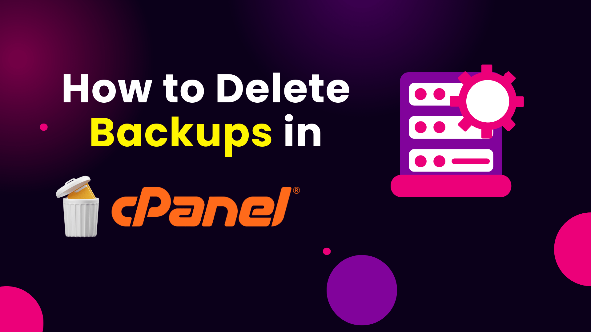 How do you delete backups in cPanel : Step-by-Step