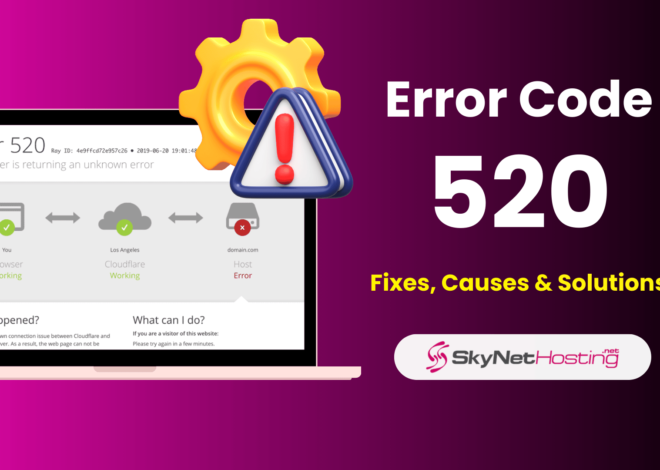 Error Code 520: Fixes, Causes & Solutions (2025 Guide)