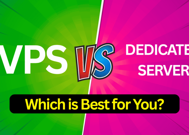 VPS vs Dedicated Hosting: Which is Best for You?