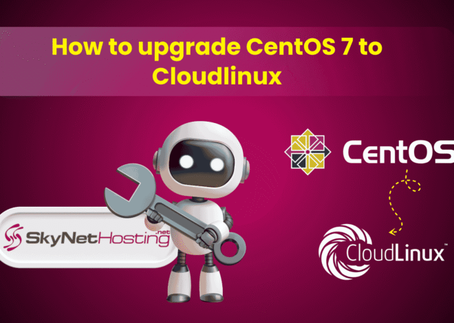 How to Upgrade CentOS 7 to CloudLinux: A Step-by-Step Guide
