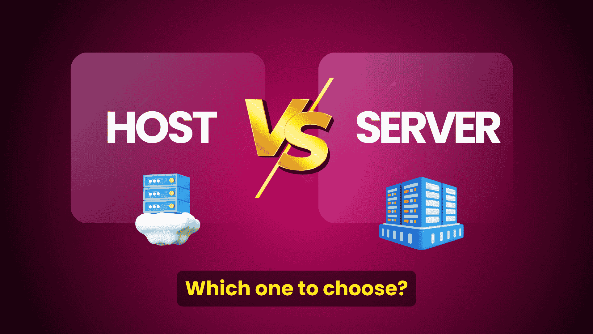 Host vs Server – Which one to choose in 2025?