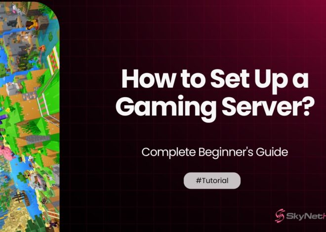 How to Set Up a Gaming Server: Complete Beginner’s Guide
