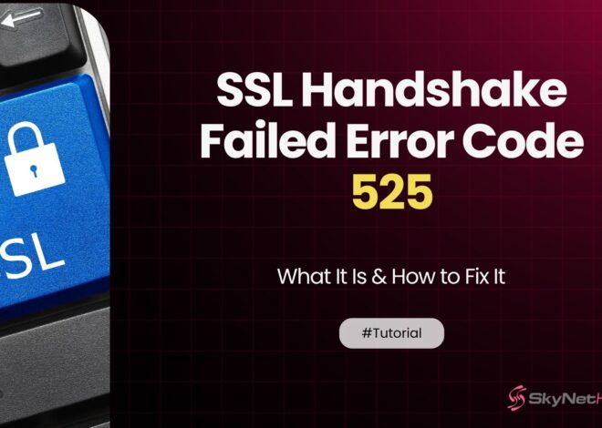 SSL Handshake Failed Error Code 525 – What It Is & How to Fix It
