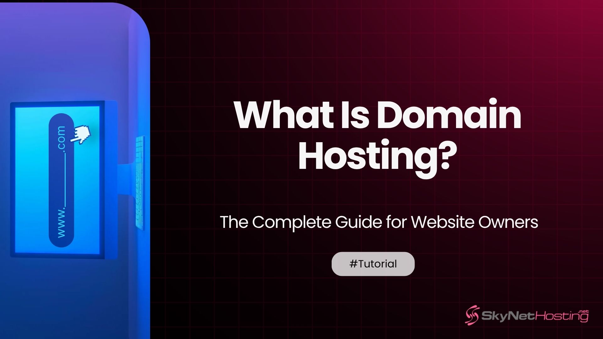 What Is Domain Hosting? The Complete Guide for Website Owners