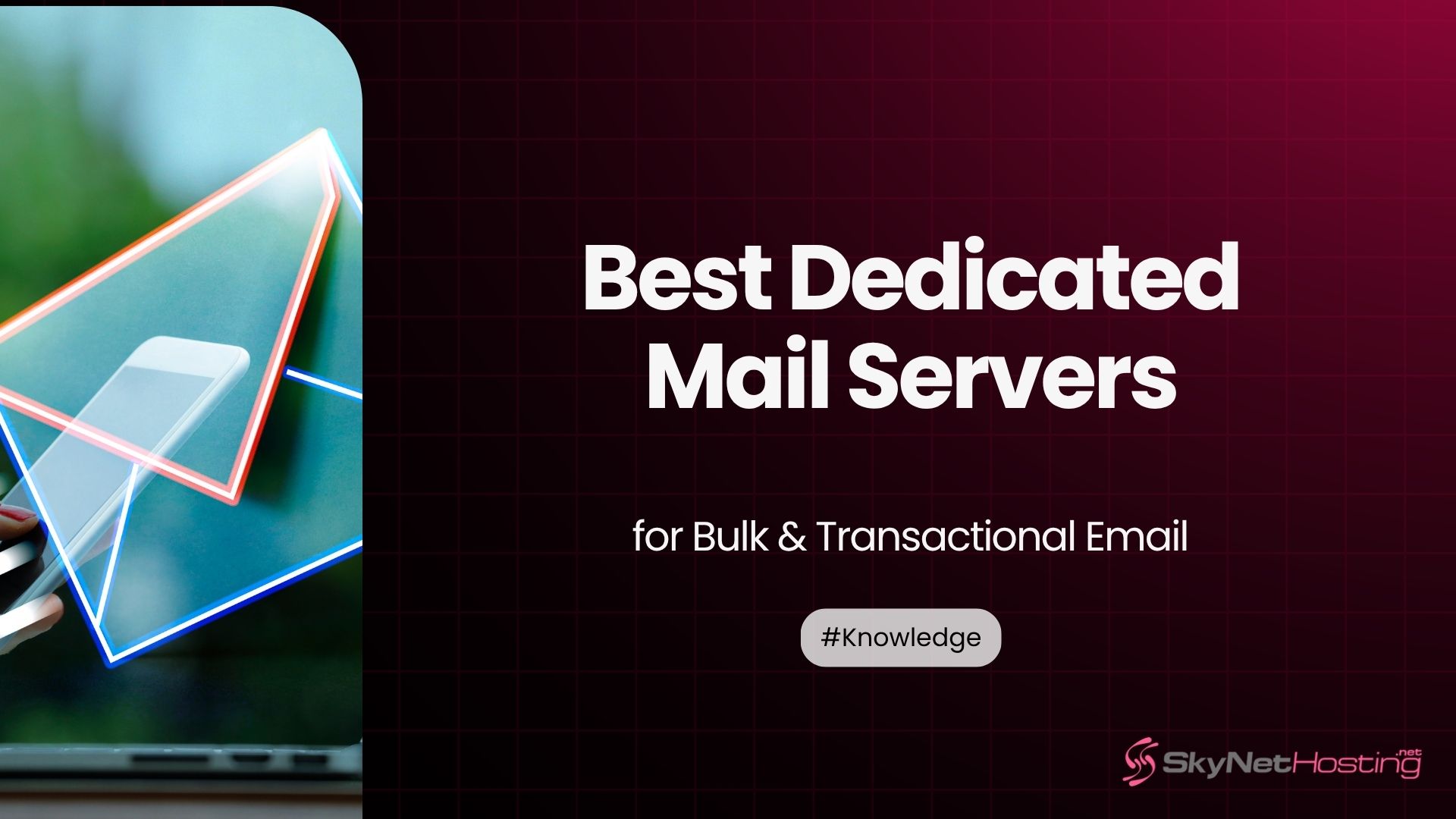 Best Dedicated Mail Servers for Bulk & Transactional Email