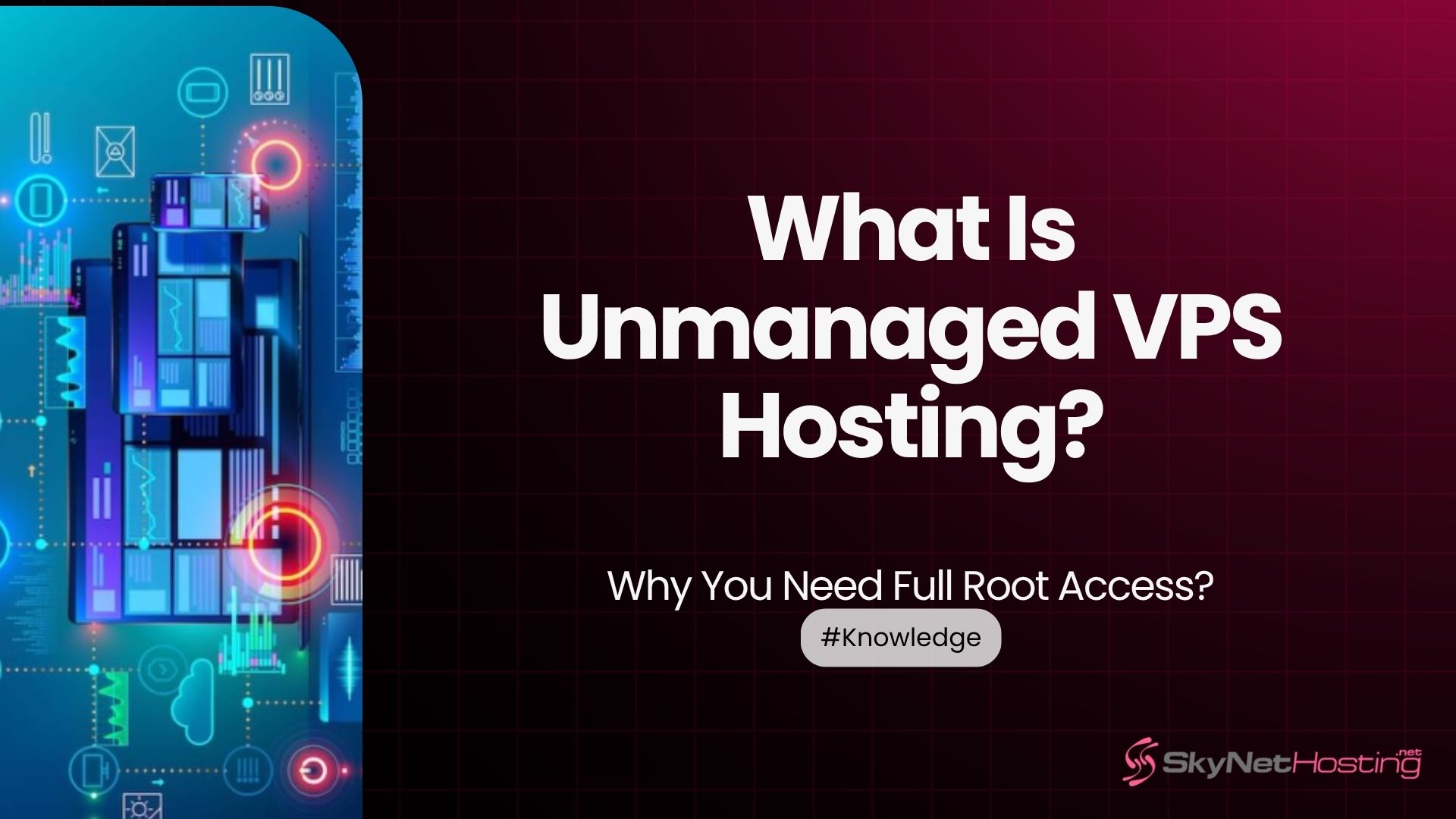 What Is Unmanaged VPS Hosting and Why You Need Full Root Access