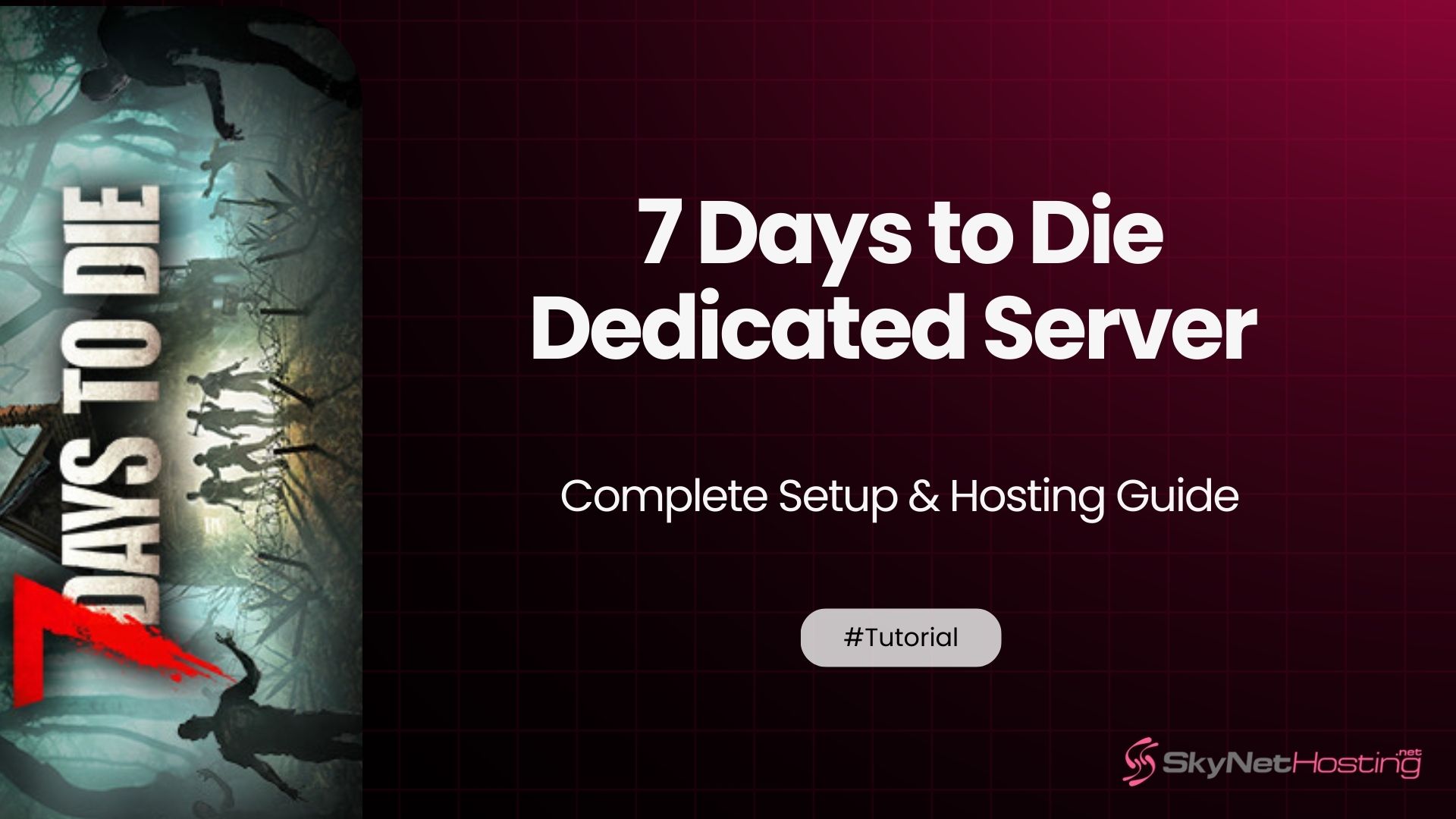 7 Days to Die Dedicated Server – Complete Setup & Hosting Guide