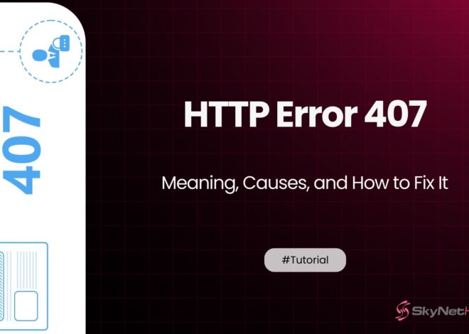 HTTP Error 407 – Meaning, Causes, and Fixes