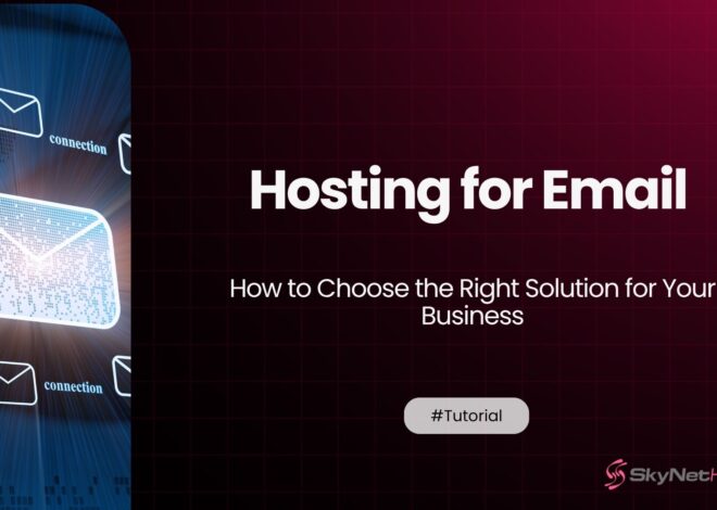 Hosting for Email – How to Choose the Right Solution for Your Business
