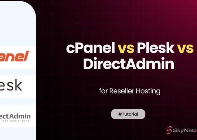 cPanel vs Plesk vs DirectAdmin: Which to Choose for Reseller Hosting?