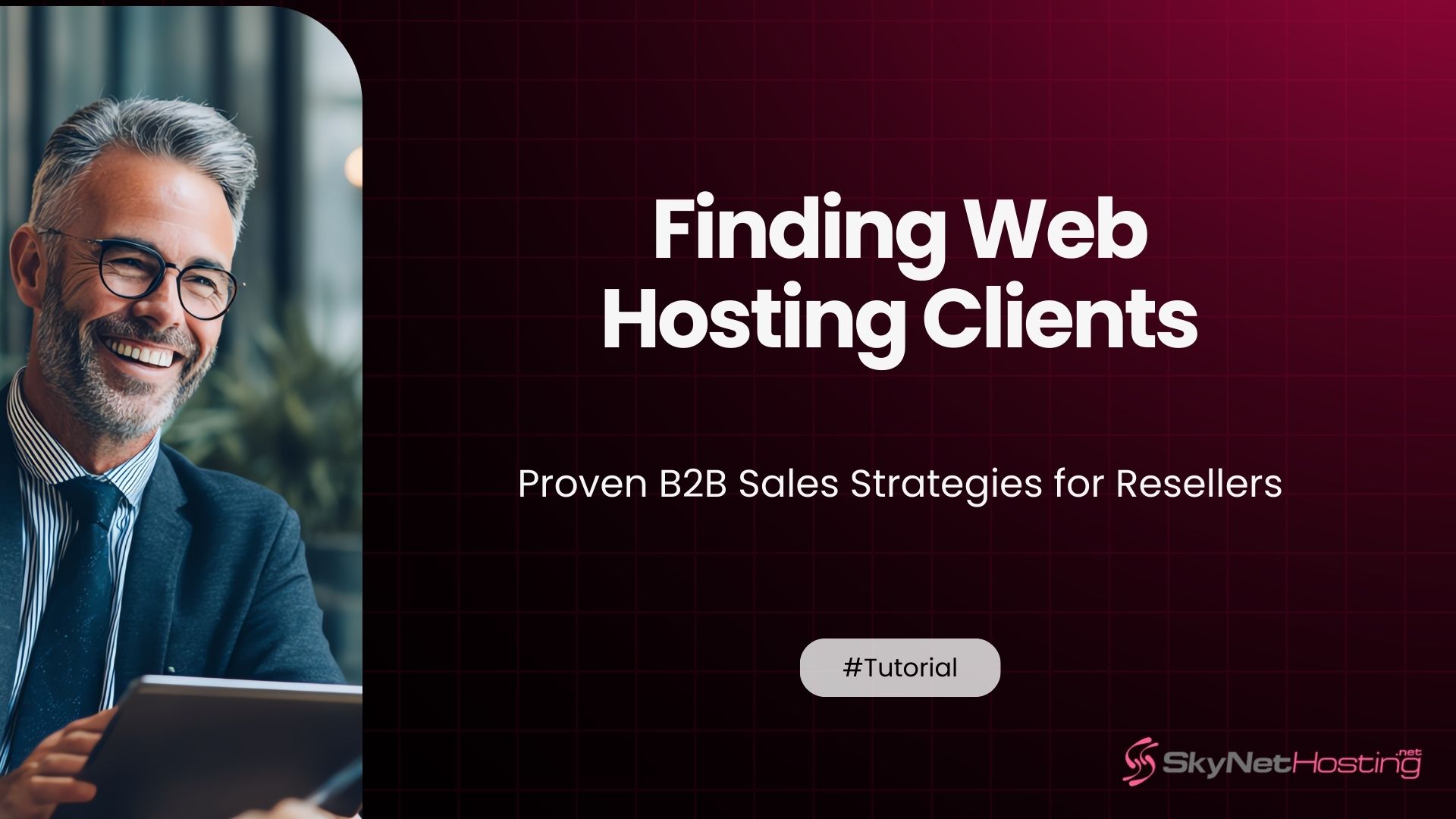 Finding Web Hosting Clients: Proven B2B Sales Strategies for Resellers
