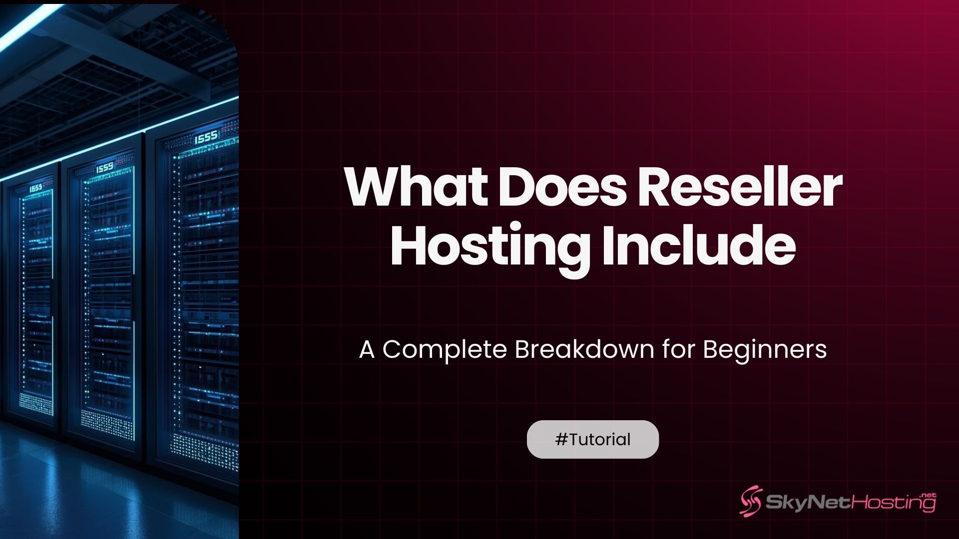 What Does Reseller Hosting Include? A Complete Breakdown for Beginners