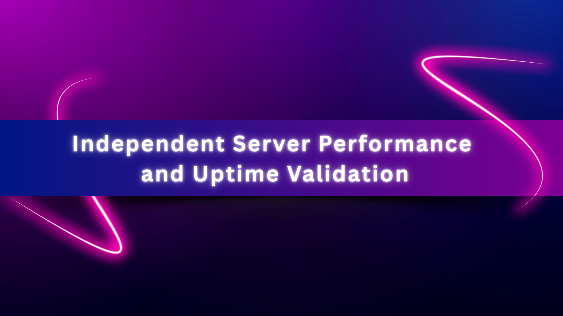 Independent Server Performance and Uptime Validation