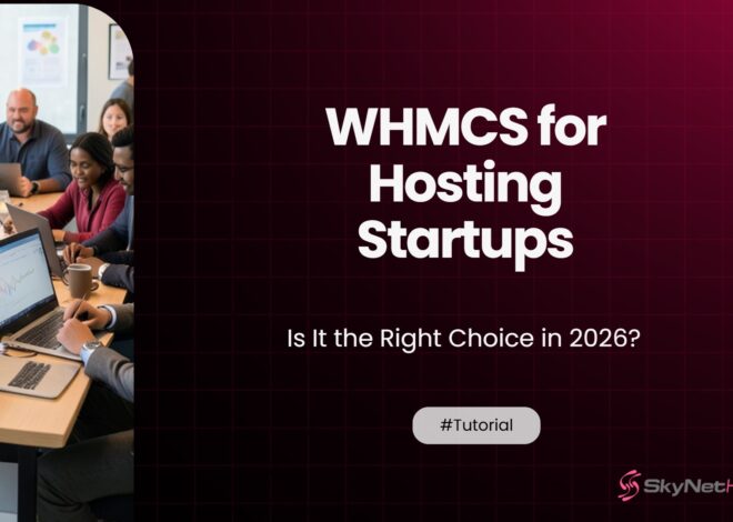 WHMCS for Hosting Startups: Is It the Right Choice in 2026?