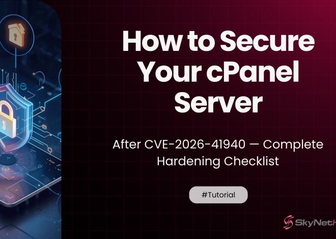 How to Secure Your cPanel Server After CVE-2026-41940 — Complete Hardening Checklist